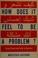Cover of How Does It Feel to Be a Problem?
